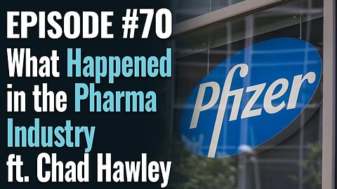 #70 - What Happened in the Pharma Industry ft. Chad Hawley