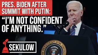 Pres. Biden After Summit with Putin: “I’m not confident of anything.”