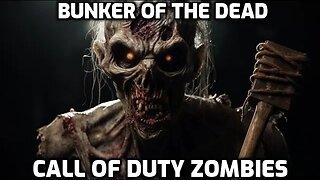 Bunker Of The Dead - Call Of Duty Zombies