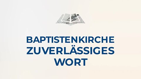 Baptistenkirche Zuverlässiges Wort | Baptistengemeinde Pforzheim | Gottesdienst sonntags 10:30 Uhr