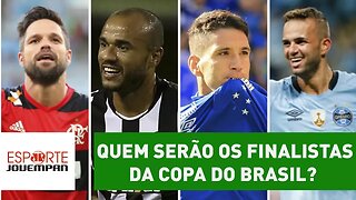 Quem serão os finalistas da Copa do Brasil? Jornalistas palpitam!