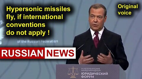 If international conventions do not apply, then hypersonic missiles fly! Russia Ukraine Medvedev RU