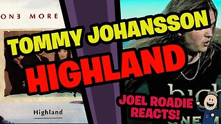 Tommy Johansson | HIGHLAND (One More Time) - Roadie Reacts