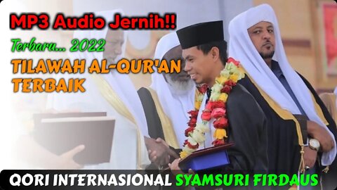 LIVE TERBARU MP3 2022 TILAWAH AL-QUR'AN TERMERDU SYAMSURI FIRDAUS QORI INTERNASIONAL KEBANGGAAN NTB