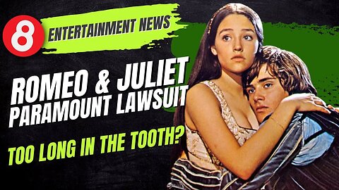🗞️ Romeo & Juliet Paramount Lawsuit, Too Long in the Tooth?