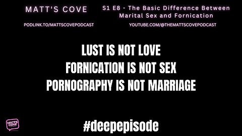 [E] MATT'S COVE - (S1 E8) - The Basic Difference Between Marital Sex & Fornication