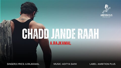 Chadd Jande Raah (Official) | New Punjabi Song 2023 Latest This Week | Punjabi Song | A.RajKamal
