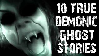 10 TRUE Terrifying Demon & Ghost Scary Stories | Horror Stories To Fall Asleep To