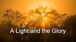 A Light and the Glory - Luke 2:25-40 for the 1st Sunday after Christmas, December 27, 2020