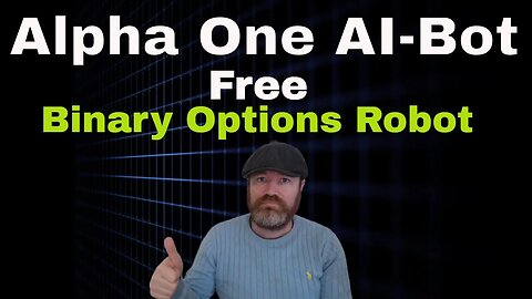 Alpha One AI-Bot a Free Binary Options Robot