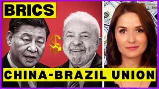 BRICS: CHINA BRAZIL Unite To END The U.S. Dollar Hegemony As Their Top Priority