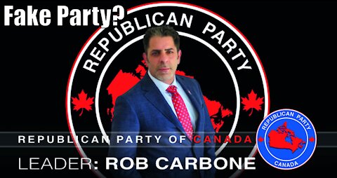 Is The Republican Party of Canada a Fake Political Party?