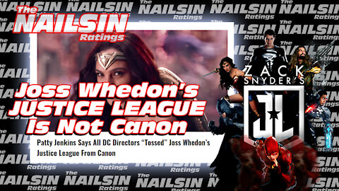 The Nailsin Ratings:Joss Whedon Justice league Is Not Canon