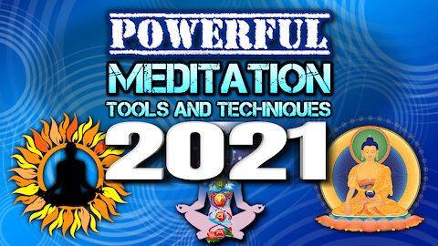Powerful Meditation Tools & Techniques for 2021