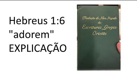 E todos o adorem Hebreus 1:6