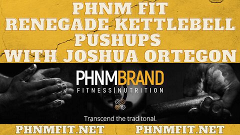 PHNM FIT Renegade Kettlebell Pushups with Joshua Ortegon