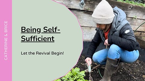 Being Self-Sufficient: Let the Revival Begin | CatherineEdwards.life