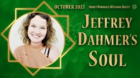 Karma? Understanding Jeffrey Dahmer, Healing ALL Souls & Timelines!