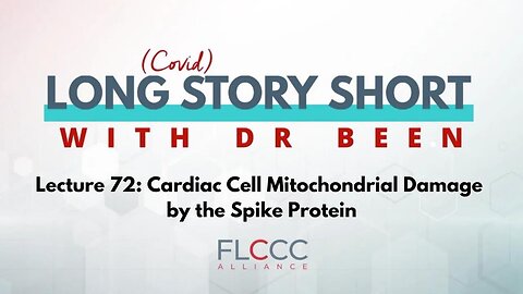 Long Story Short Episode 72: Cardiac Cell Mitochondrial Damage by the Spike Protein