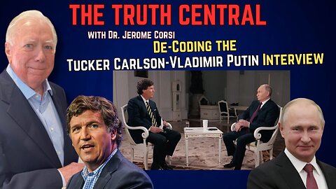 Decoding the Tucker Carlson-Vladimir Putin Interview - a Special Presentation