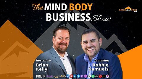 TEDx Speaker & HBR Contributor Robbie Samuels The Mind Body Business Show