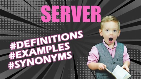 Definition and meaning of the word "server"