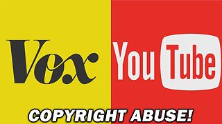 Vox Is Abusing Copyright On YouTube To Silence Criticism