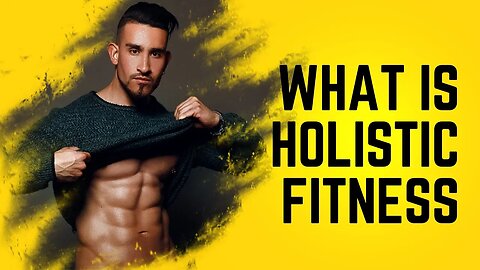 What Is Holistic Fitness