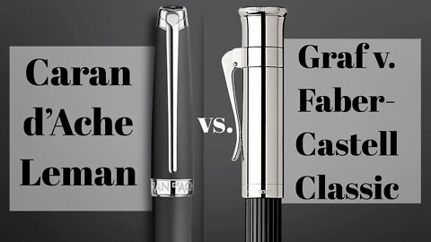 Caran d'Ache Leman 🖋🇨🇭 vs. Graf von Faber-Castell Classic 🖋🇩🇪