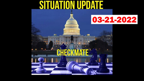 SITUATION UPDATE 03/21/2022 - PATRIOT MOVEMENT