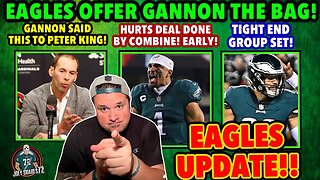 EAGLES OFFERED GANNON THE BAG! AND STILL DECLINED! HURTS TO BE SIGNED BEFORE COMBINE! EAGLES UPDATE!