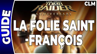 Tomb Raider Anniversary - LA FOLIE SAINT-FRANÇOIS - Contre-la-montre [FR PS3]