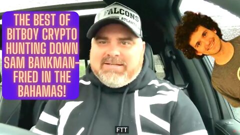 The Best Of BITBOY CRYPTO Hunting Down SAM BANKMAN-FRIED In The Bahamas!