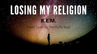 Losing My Religion - R.E.M. (Piano Cover By The Fluffy Keys)