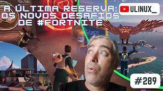 A Última Reserva: Os novos desafios de #Fortnite