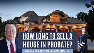 How Long Does It Take To Sell A House In Probate?