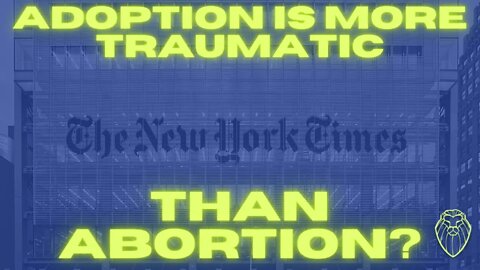 263 - The Trauma of Adoption is More Severe Than the Trauma of Abortion