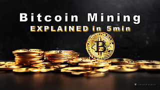 WHAT IS BITCOIN MINING? Explained in 5 minutes.