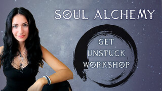 Soul Alchemy - Get Unstuck