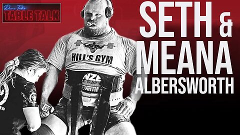 Seth & Meana Albersworth | ACTIVATED PERFORMANCE, #1 IN WEIGHT CLASS, Table Talk #158