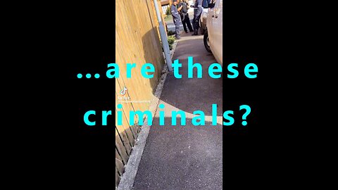 …are these criminals?