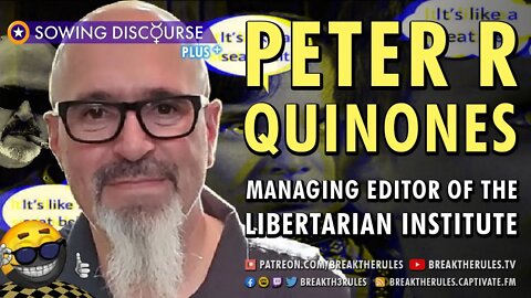 Peter R. Quiñones - Managing Editor: Libertarian Institute