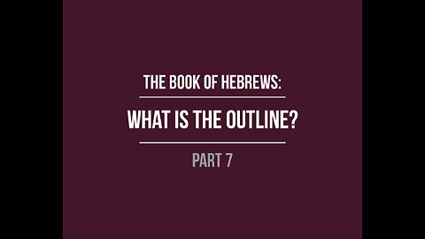 What is the outline of the book of Hebrews?