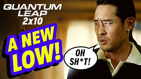 Quantum Leap Review 2x10 is a NEW LOW for the series! The Family Treasure Review & Reaction