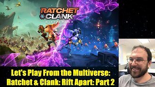 Let's Play From the Multiverse: Ratchet & Clank: Rift Apart: Part 2