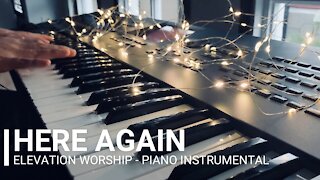 Here Again | Elevation Worship ( Piano Instrumental with Lyrics)
