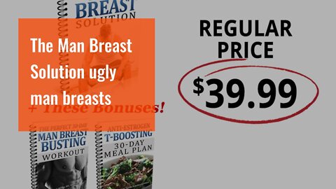 The Man Breast Solution ugly man breasts