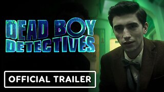 Dead Boy Detectives - Official Trailer