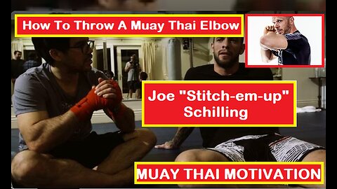 How To Throw A Muay Thai Elbow | Muay Thai With Joe Schilling | Muay Thai Training Motivation