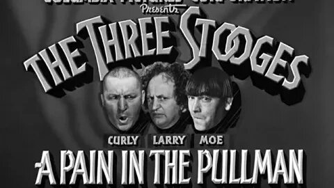 The Three Stooges Ep:16 A Pain In The Pullman 1936